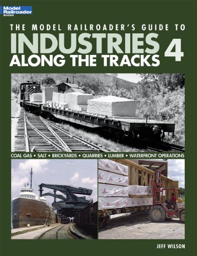 Imagen de archivo de The Model Railroader's Guide to Industries Along the Tracks 4 a la venta por EPICERIE CULTURELLE
