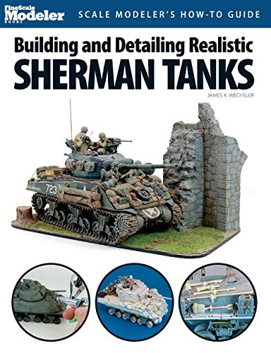 9780890247891: Building and Detailing Realistic Sherman Tanks (Finescale Modeler Books)