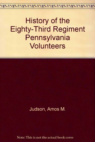 Beispielbild fr History of the Eighty-Third Regiment Pennsylvania Volunteers zum Verkauf von Argosy Book Store, ABAA, ILAB