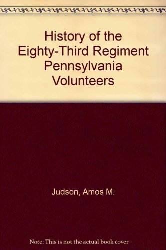 Stock image for History of the Eighty-Third Regiment Pennsylvania Volunteers for sale by Argosy Book Store, ABAA, ILAB