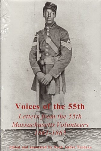 Beispielbild fr Voices of the 55th: Letters from the 55th Massachusetts Volunteers, 1861-1865 zum Verkauf von Books From California