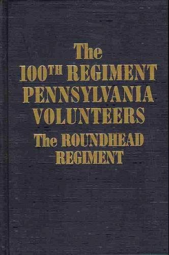 Imagen de archivo de Campaigning With the Roundheads: History of the Hundredth Pennsylvania Veteran Volunteer Infantry Regiment in the American Civil War, 1861-1865 a la venta por Midtown Scholar Bookstore