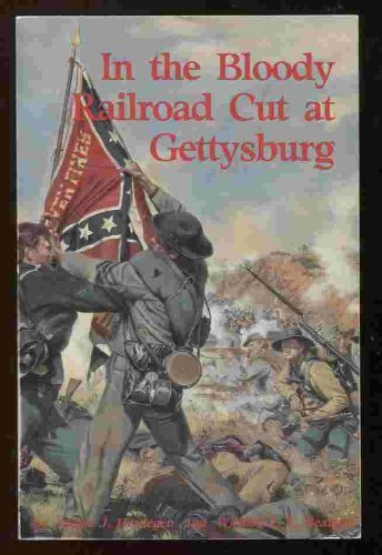 Imagen de archivo de In the Bloody Railroad Cut at Gettysburg a la venta por austin books and more