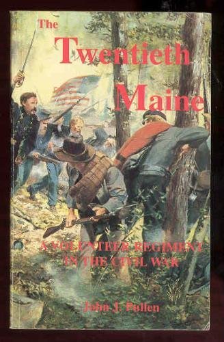9780890297551: The Twentieth Maine: A Volunteeers Regiment in the Civil War