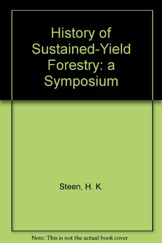 Stock image for History of Sustained-Yield Forestry: A Symposium for sale by Apport Used Books