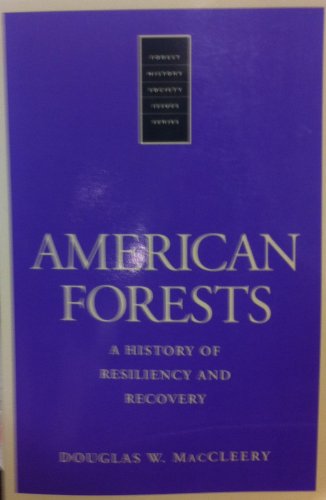 Stock image for American Forests: A History of a Resiliency and Recovery for sale by ThriftBooks-Dallas