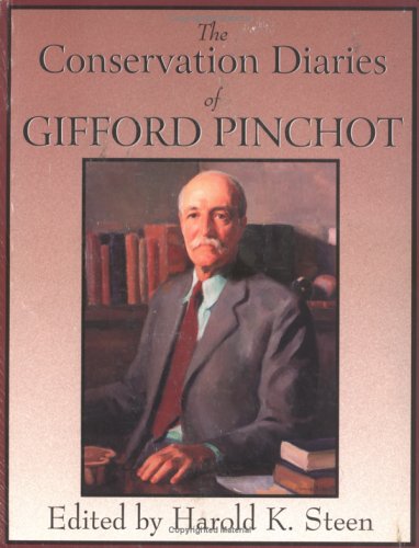 Stock image for The Conservation Diaries of Gifford Pinchot for sale by Better World Books