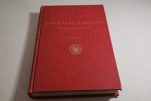 9780890330005: Cyrus Clay Carpenter and Iowa politics, 1854-1898