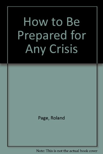 How to Be Prepared for Any Crisis