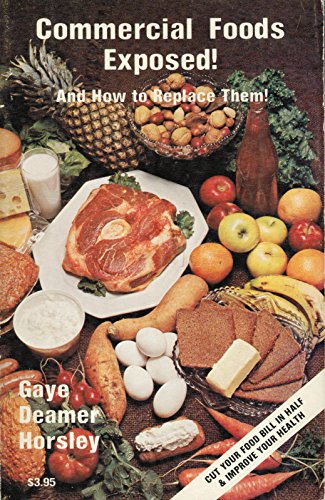 Stock image for Commercial Foods Exposed!: And How to Replace Them! for sale by ThriftBooks-Atlanta