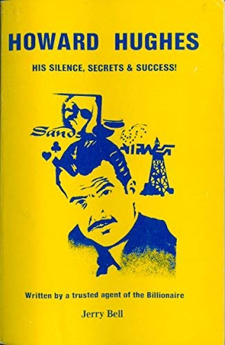 Beispielbild fr Howard Hughes: His Silence Secrets and Success zum Verkauf von Marissa's Books and Gifts