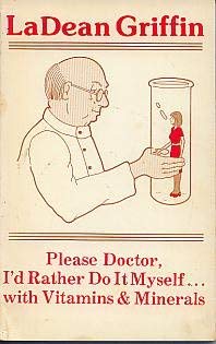 Stock image for Please Dr., I'd Rather Do It Myself with Vitamins & Minerals for sale by ThriftBooks-Dallas