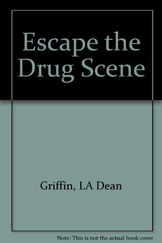 Stock image for Escape the Drug Scene for sale by ThriftBooks-Dallas