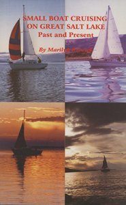 Stock image for Small Boat Cruising on Great Salt Lake Past and Present for sale by ThriftBooks-Dallas