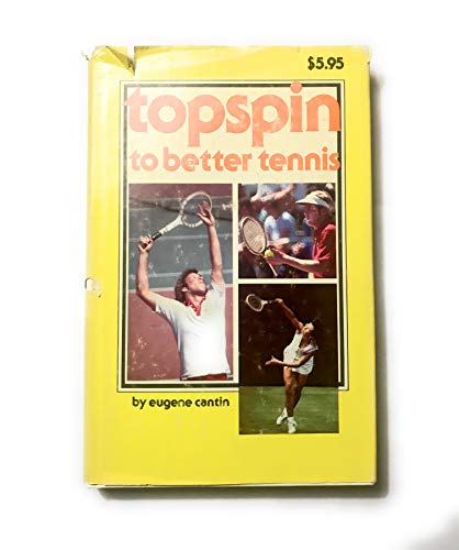 Beispielbild fr Topspin to Better Tennis zum Verkauf von Better World Books