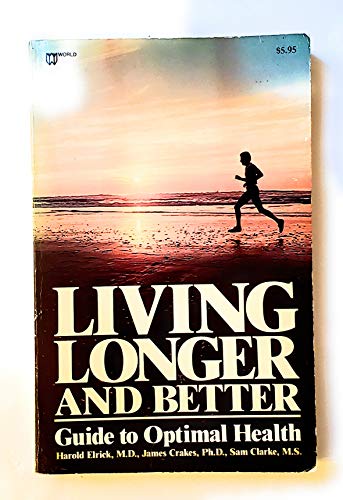 9780890371251: Living longer and better: Guide to optimal health