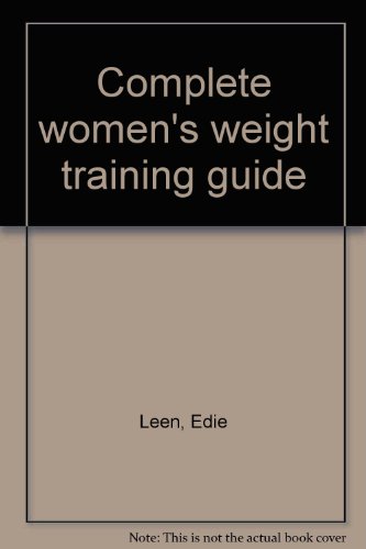 Stock image for Complete women's weight training guide for sale by Wonder Book