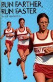 Stock image for Run Farther, Run Faster for sale by Better World Books