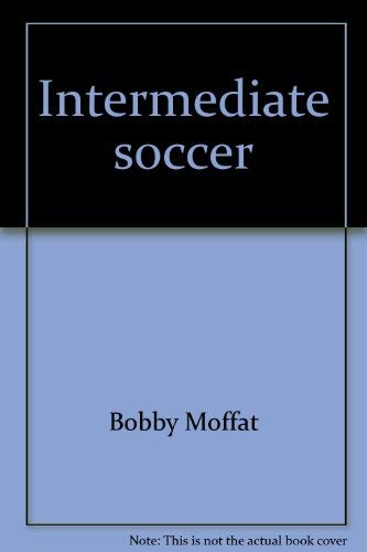 9780890371817: Title: Intermediate soccer