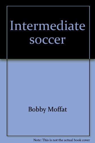 Stock image for Intermediate soccer for sale by Wonder Book