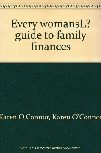 Every womansÌ“ guide to family finances (9780890410455) by O'Connor, Karen