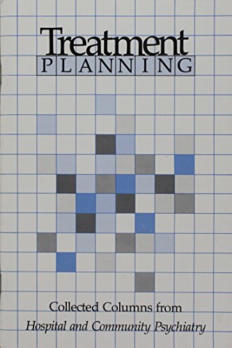 Treatment Planning: Collected Columns from Hospital and Community Psychiatry (9780890420058) by American Psychiatric Association