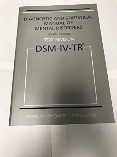 9780890420249: DSM-IV-TR: Diagnostic and Statistical Manual of Mental Disorders (Diagnostic & Statistical Manual of Mental Disorders (DSM Hardcover))