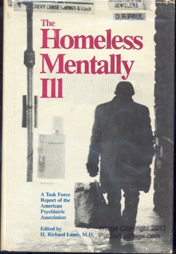 Stock image for The Homeless Mentally Ill : Task Force Report of the American Psychiatric Association for sale by Better World Books