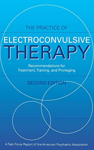 9780890422069: The Practice of Electroconvulsive Therapy: Recommendations for Treatment, Training, and Privileging (A Task Force Report of the American Psychiatric ... (TASK FORCE REPORT (AMER PSYCHIATRIC ASSN))