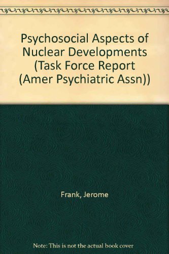 Stock image for Psychosocial Aspects of Nuclear Developments (TASK FORCE REPORT (AMER PSYCHIATRIC ASSN)) for sale by mountain