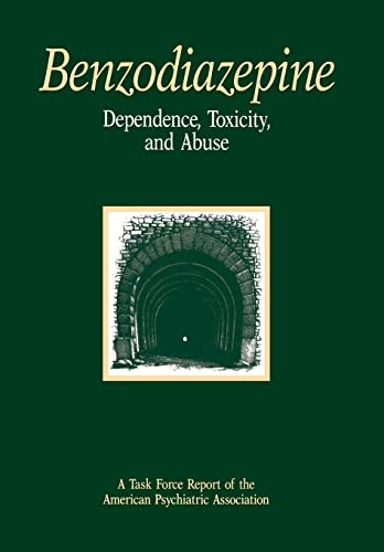 Stock image for Benzodiazepine : Dependence, Toxicity, and Abuse: A Task Force Report of the American Psychiatric Association for sale by Better World Books