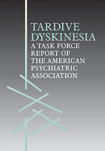 Beispielbild fr Tardive Dyskinesia : A Task Force Report of the American Psychiatric Association zum Verkauf von Better World Books