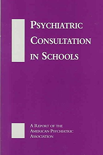 9780890422434: Psychiatric Consultation in Schools: A Report of the American Psychiatric Association