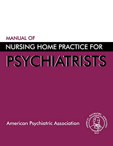 Stock image for Manual of Nursing Home Practice for Psychiatrists for sale by Better World Books