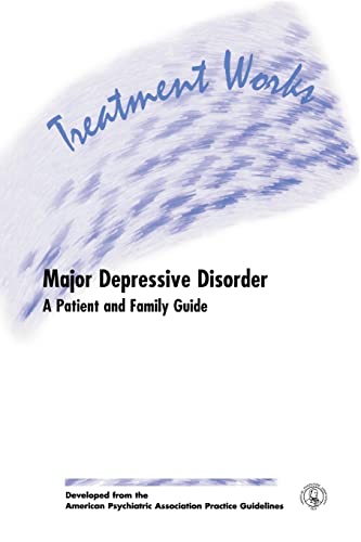 Major Depressive Disorder: A Patient and Family Guide (9780890422885) by American Psychiatric Association