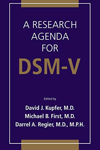 A Research Agenda for DSM-V (9780890422922) by David J. Kupfer; Michael B. First; Darrel A. Regier