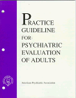 Practice Guideline for Psychiatric Evaluation of Adults (9780890423042) by American Psychiatric Association