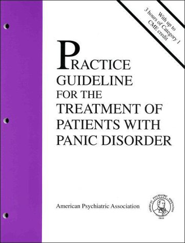 American Psychiatric Association Practice Guideline for the Treatment of Patients with Panic Disorder (American Psychiatric Association Practice Guidelines) - American Psychiatric Association; Apa