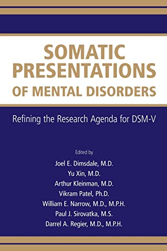Beispielbild fr Somatic Presentations of Mental Disorders: Refining the Research Agenda for DSM-V zum Verkauf von Irish Booksellers
