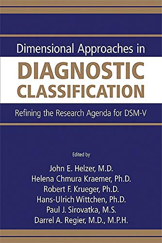 Beispielbild fr Dimensional Approaches in Diagnostic Classification: Refining the Research Agenda for DSM-V zum Verkauf von HPB-Red