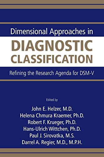 Stock image for Dimensional Approaches in Diagnostic Classification: Refining the Research Agenda for DSM-V for sale by HPB-Red