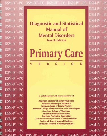 Imagen de archivo de Diagnostic and Statistical Manual of Mental Disorders, Fourth Edition--Primary Care Version (Dsm-IV (R) --PC) a la venta por ThriftBooks-Atlanta