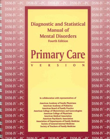Stock image for Diagnostic and Statistical Manual of Mental Disorders, Fourth Edition--Primary Care Version (Dsm-IV (R) --PC) for sale by ThriftBooks-Atlanta