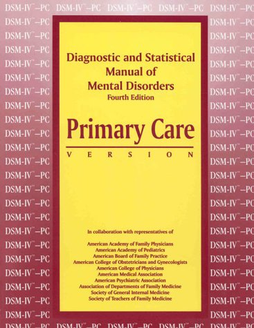 Imagen de archivo de Diagnostic and Statistical Manual of Mental Disorders, Fourth Edition--Primary Care Version (Dsm-IV (R) --PC) a la venta por ThriftBooks-Dallas