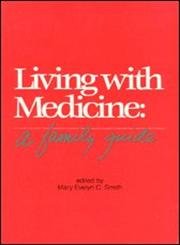 Imagen de archivo de Living With Medicine: A Family Guide a la venta por Hawking Books