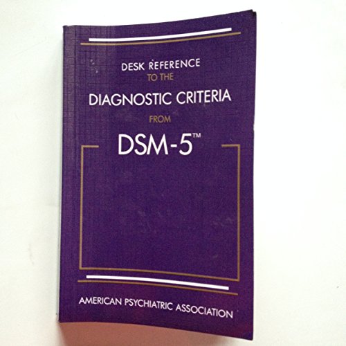 Desk Reference to the Diagnostic Criteria from DSM-5