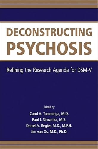 Stock image for Deconstructing Psychosis: Refining the Research Agenda for Dsm-v for sale by Books Unplugged