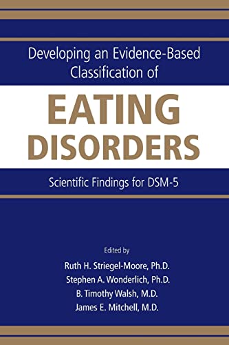 Stock image for Developing an Evidence-based Classification of Eating Disorders: Scientific Findings for Dsm-5 for sale by Inquiring Minds