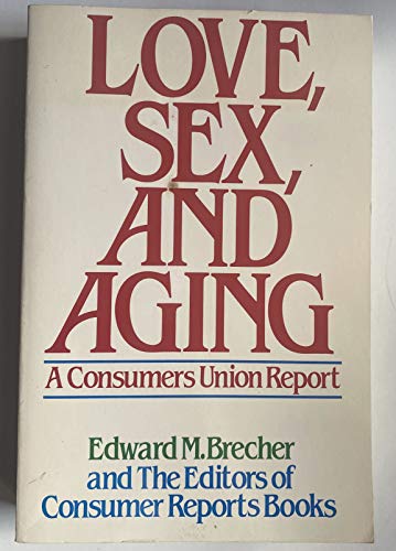 9780890430279: Love, sex, and aging: A Consumers Union report