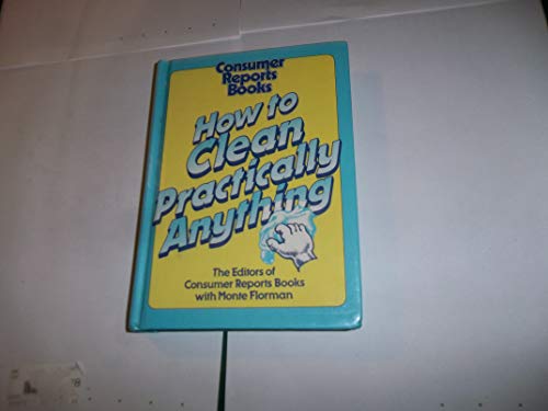 Beispielbild fr How to Clean Practically Anything zum Verkauf von Jenson Books Inc